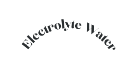 Electrolyte Water